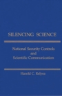 Image for Silencing Science : National Security Controls and Scientific Communication