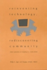 Image for Reinventing Technology, Rediscovering Community : Critical Explorations of Computing as a Social Practice