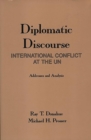 Image for Diplomatic discourse  : international conflict at the United Nations