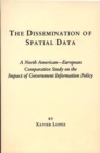 Image for The dissemination of spatial data  : a North American - European comparative study on the impact of government information policy