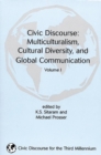 Image for Civic Discourse : Volume One, Multiculturalism, Cultural Diversity, and Global Communication