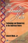 Image for The Double Helix : Technology and Democracy in the American Future