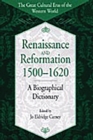 Image for Renaissance and Reformation, 1500-1620: a biographical dictionary