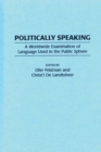 Image for Politically speaking: a worldwide examination of language used in the public sphere