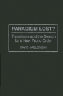 Image for Paradigm lost?: transitions and the search for a new world order