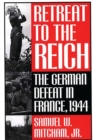 Image for Retreat to the Reich: the German defeat in France, 1944
