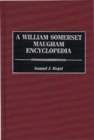 Image for A William Somerset Maugham encyclopedia