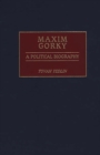 Image for Maxim Gorky: a political biography