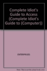 Image for The Complete Idiot&#39;s Guide to Access