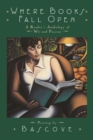 Image for Where Books Fall Open : A Reader&#39;s Anthology of Wit &amp; Passion