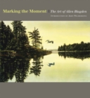 Image for Marking the moment  : the art of Allen Blagden
