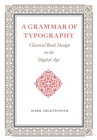 Image for A grammar of typography  : classical design in the digital age
