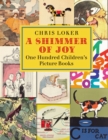 Image for A Shimmer of Joy : One Hundred Children&#39;s Picture Books