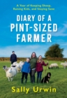 Image for Diary of a Pint-Sized Farmer: A Year of Keeping Sheep, Raising Kids, and Staying Sane