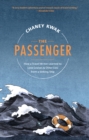 Image for The passenger  : how a travel writer learned to love cruises &amp; other lies from a sinking ship