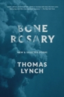 Image for Bone rosary  : new and selected poems