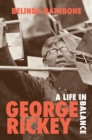 Image for George Rickey  : a life in balance