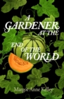 Image for A Gardener at the End of the World