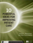Image for 10 Powerful Ideas for Improving Patient Care