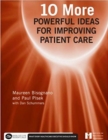 Image for 10 More Powerful Ideas for Improving Patient Care, Book 2