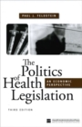 Image for The Politics of Health Legislation: An Economic Perspective, Third Edition