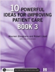 Image for 10 Powerful Ideas for Improving Patient Care, Book 3