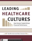Image for Leading Healthcare Cultures : How Human Capital Drives Financial Performance