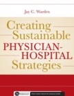 Image for Creating Sustainable Physician-Hospital Strategies
