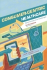 Image for Consumer-Centric Healthcare