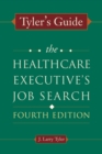 Image for Tyler&#39;s Guide: The Healthcare Executive&#39;s Job Search, Fourth Edition