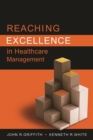 Image for Reaching Excellence in Healthcare Management