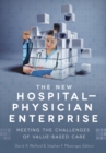 Image for New Hospital-physician Enterprise: Meeting the Challenges of Value-based Care