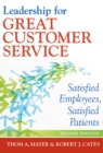 Image for Leadership for Great Customer Service: Satisfied Employees, Satisfied Patients, Second Edition