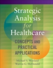 Image for Strategic Analysis for Healthcare  Concepts and Practical Applications