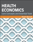 Image for Health Economics: Core Concepts and Essential Tools