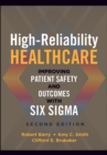 Image for High-Reliability Healthcare: Improving Patient Safety and Outcomes with Six Sigma, Second Edition
