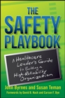 Image for Safety Playbook: A Healthcare Leader&#39;s Guide to Building a High-reliability Organization