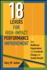 Image for 18 levers for high-impact performance improvement: how healthcare organizations can accelerate change and sustain results