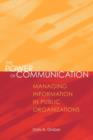 Image for The power of communication  : managing information in public organizations