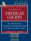 Image for CQ&#39;s Desk Reference on American Courts : Over 500 Answers to Questions About Our Legal System