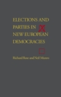 Image for Elections and Parties in New European Democracies