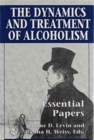 Image for The Dynamics and Treatment of Alcoholism
