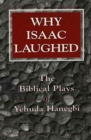 Image for Why Isaac Laughed : The Biblical Plays of Yehuda Hanegbi