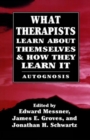 Image for What Therapists Learn about Themselves &amp; How They Learn It