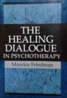 Image for The Healing Dialogue in Psychotherapy
