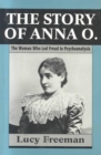 Image for The Story of Anna O. : The Woman Who LED Freud to Psychoanalysis