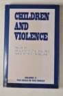 Image for Children and Violence (Child in His Family)
