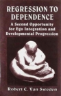 Image for Regression to Dependence : A Second Opportunity for Ego Integration and Developmental Progression