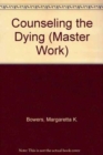 Image for Counseling the Dying (Master Work)