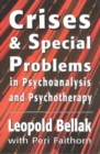 Image for Crises &amp; Special Problems in Psychoanalysis &amp; Psychotherapy. (The Master Work Series)